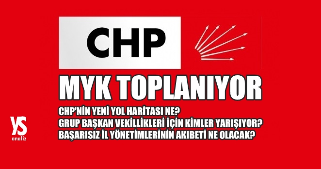 CHP’nin yarın yapılacak olan MYK Toplantısını YS Analiz etti
