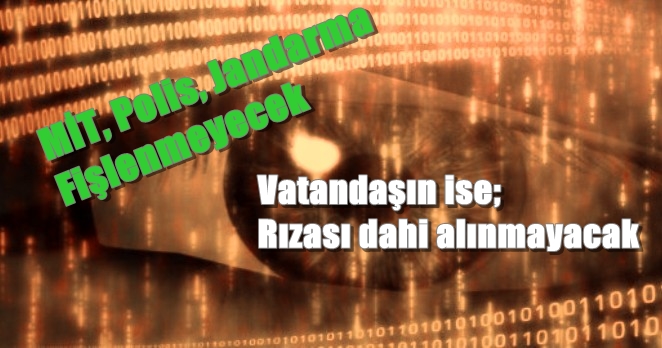 “Devlet hepimizi fişleyecek”