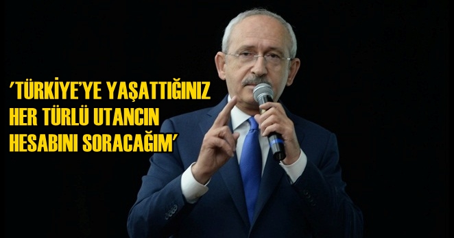 Kılıçdaroğlu: Bu utanç Türkiye’ye fazla