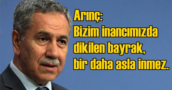 Arınç: Bir defa toprak kaybetmedik