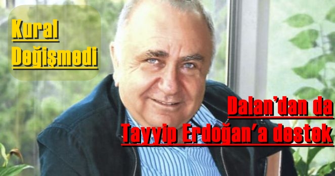 Dalan: ‘Allah, Erdoğan’a kuvvet versin’