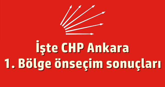 İşte Ankara 1. bölgede birinci gelen isim