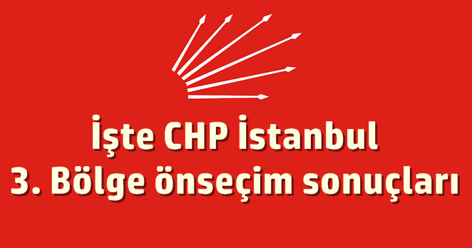 İşte İstanbul 3. bölgede birinci gelen isim