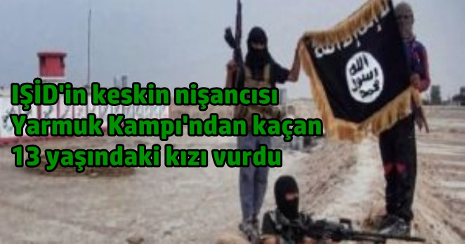 IŞİD’li keskin nişancısı 13 yaşındaki kızı vurdu