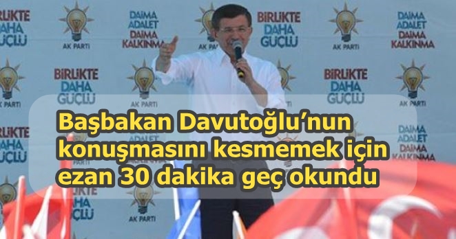 Öğle ezanı 30 dakika geç okundu