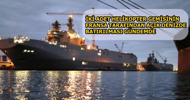 Fransa, Rusya için inşa ettiği gemileri batırabilir