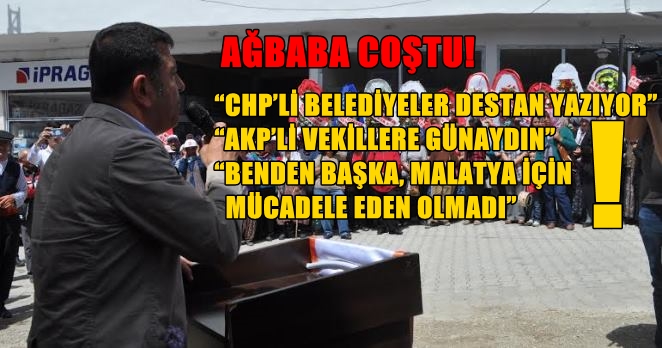Benden başka, Malatya için mücadele eden olmadı