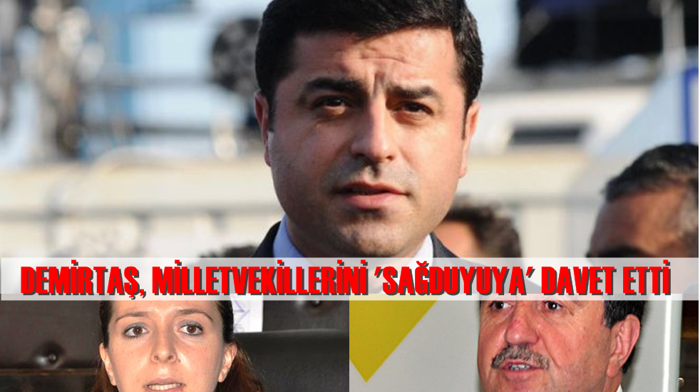 Demirtaş, iki milletvekilini ‘uyardı’