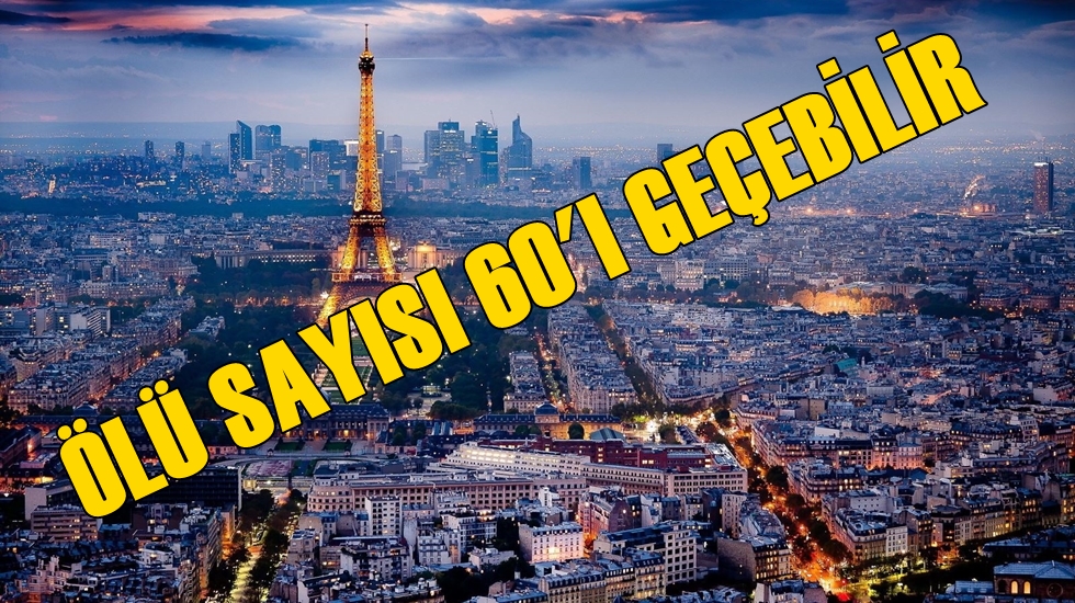 Paris’te patlamalarda ölü sayısı artıyor