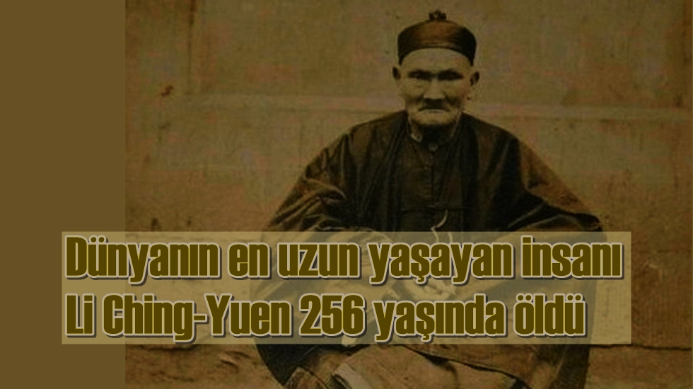 Dünyanın en uzun yaşayan insanı Li Ching-Yuen 256 yaşında öldü