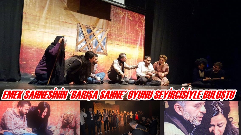 ‘Barışa Sahne’ oyunu seyircisiyle buluştu