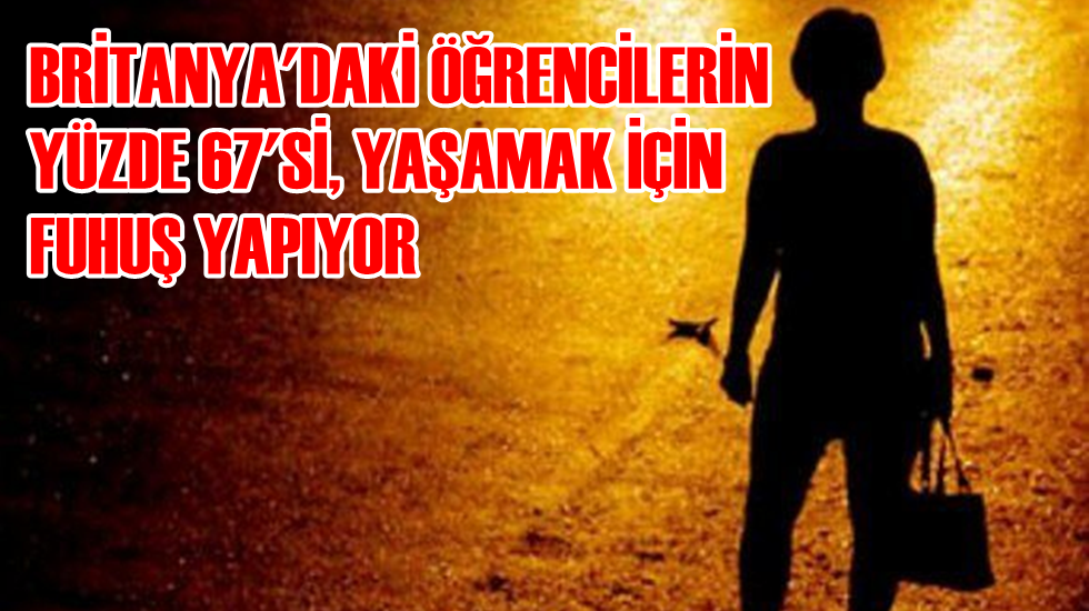 Britanya’daki öğrencilerin yüzde 67’si, yaşamak için fuhuş yapıyor
