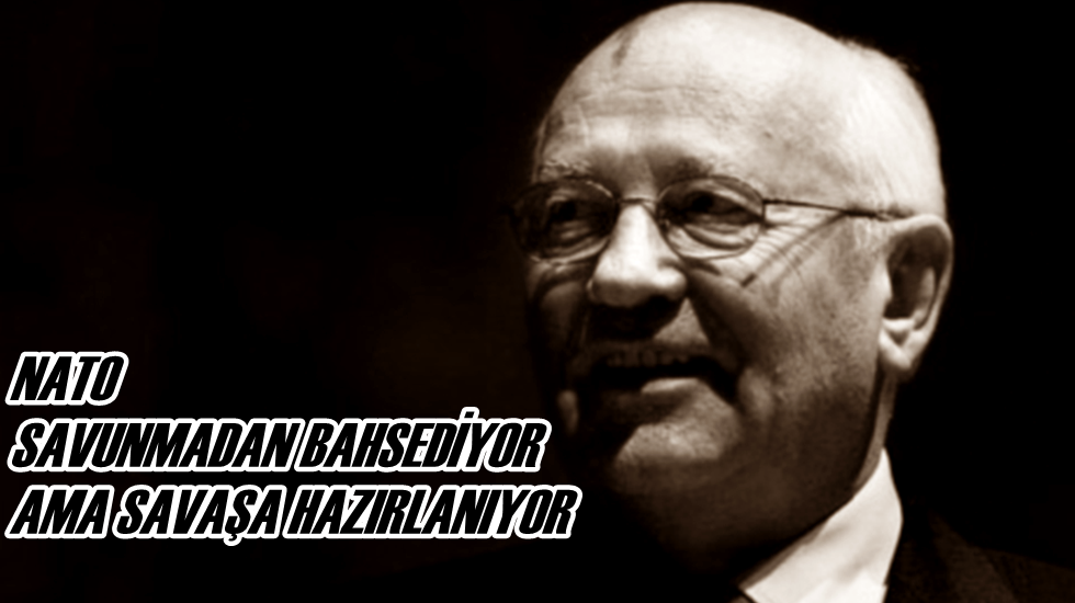 SSCB’nin son lideri Gorbacov: ‘NATO savaşa hazırlanıyor’