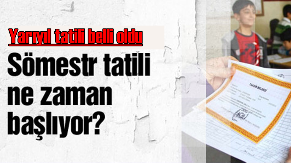 Öğrenciler ne zaman yarıyıl tatiline çıkacak?