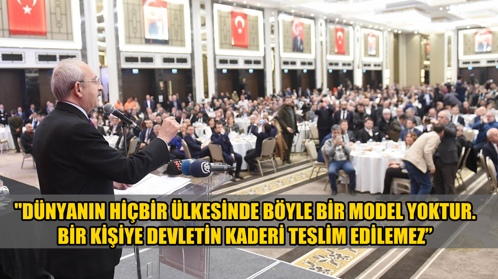 Kılıçdaroğlu: “Kurtuluş Savaşında elde edemediklerini bu değişiklikle mi elde etmek istiyorlar”
