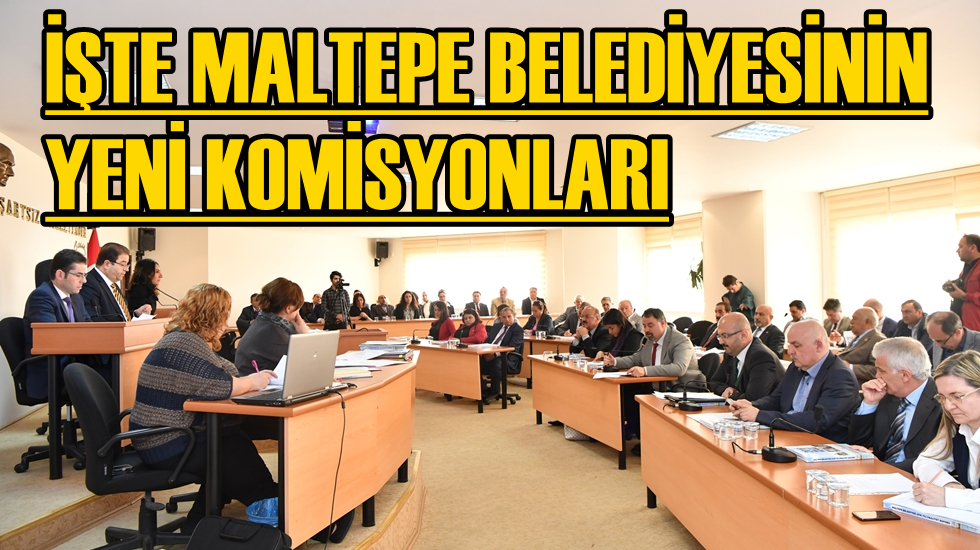 “Maltepe Belediyesi ‘Komisyon’ seçimlerini yaptı”