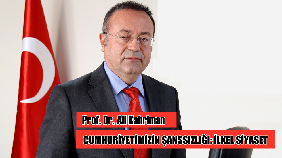 Cumhuriyetimizin Şanssızlığı: İlkel Siyaset