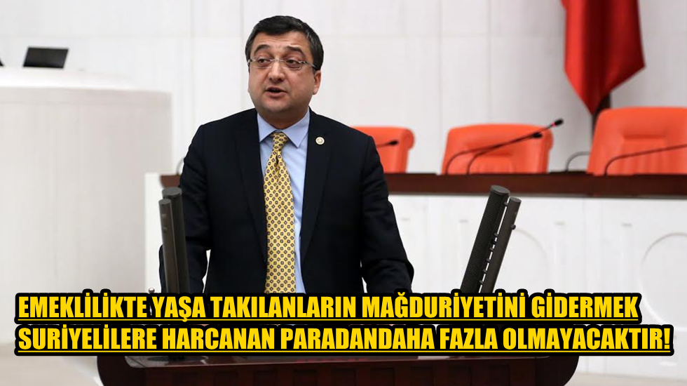 Yaşa takılanların mağduriyeti Suriyeliler için harcanan paradan daha fazla olmayacaktır!