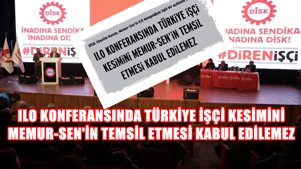 DİSK’ten Memur-Sen’in ILO delegeliğiyle ilgili açıklama