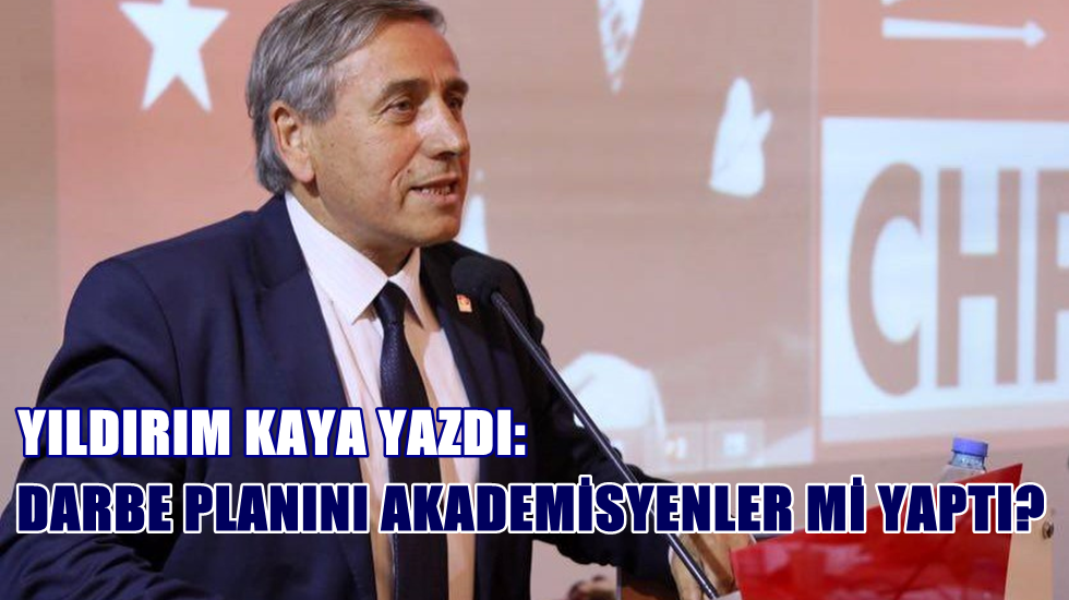 Darbe planını akademisyenler mi yaptı?