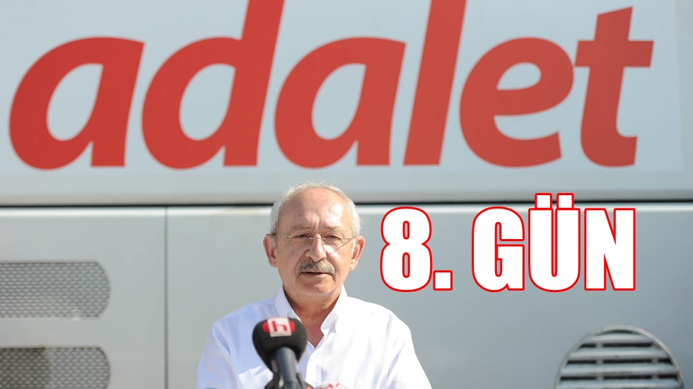Kılıçdaroğlu’nun Adalet Yürüyüşü’nde 8’inci gün