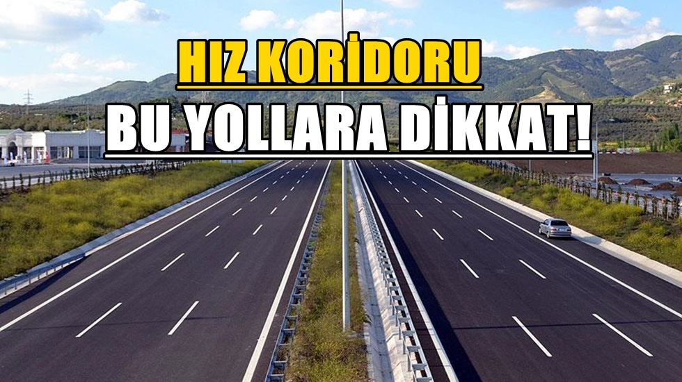 Otoyollarda ‘hız koridoru’ uygulaması başladı: Bu yollara Dikkat!
