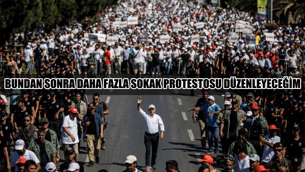 Kılıçdaroğlu: Bundan sonra daha fazla sokak protestosu düzenleyeceğim
