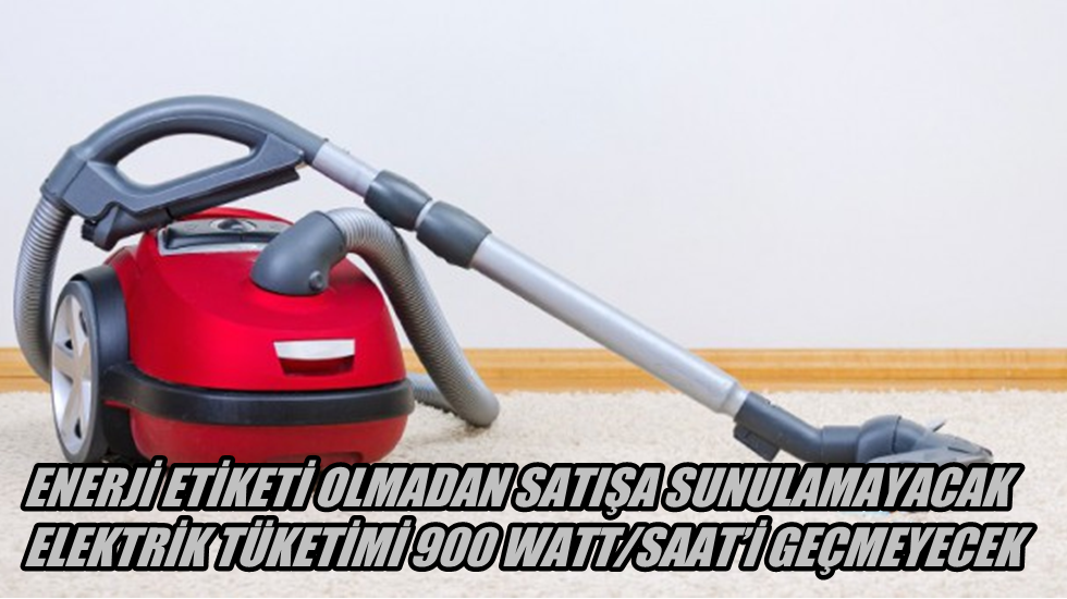 Elektrikli süpürgede yeni dönem 1 Eylül’de başlıyor