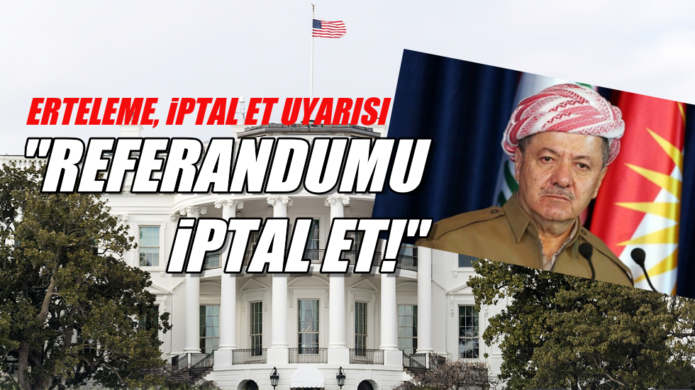 ABD net konuştu: Referandumu iptal edin