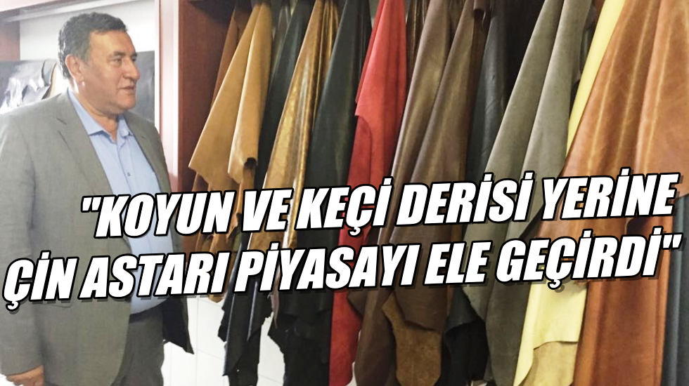 Gürer: Hayvancılıktaki düşüş, deri sektörünü ithal deriye mahkum etti!