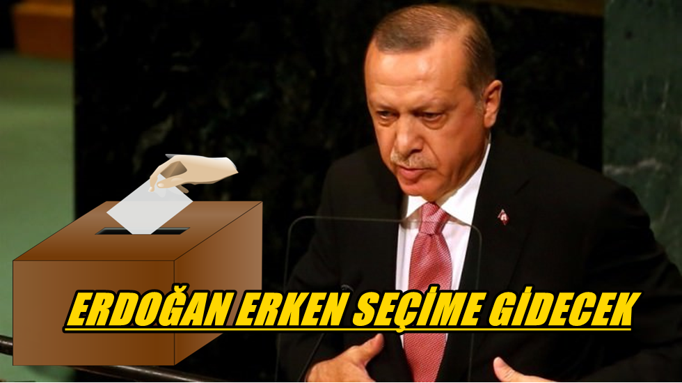 Erdoğan erken seçime gidecek