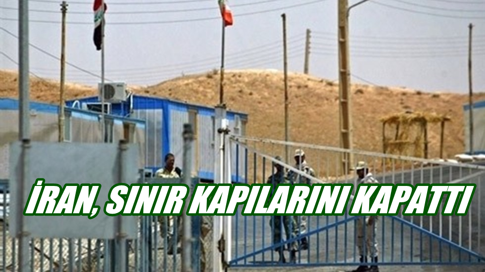 İran, IKBY ile sınır kapılarını kapattı