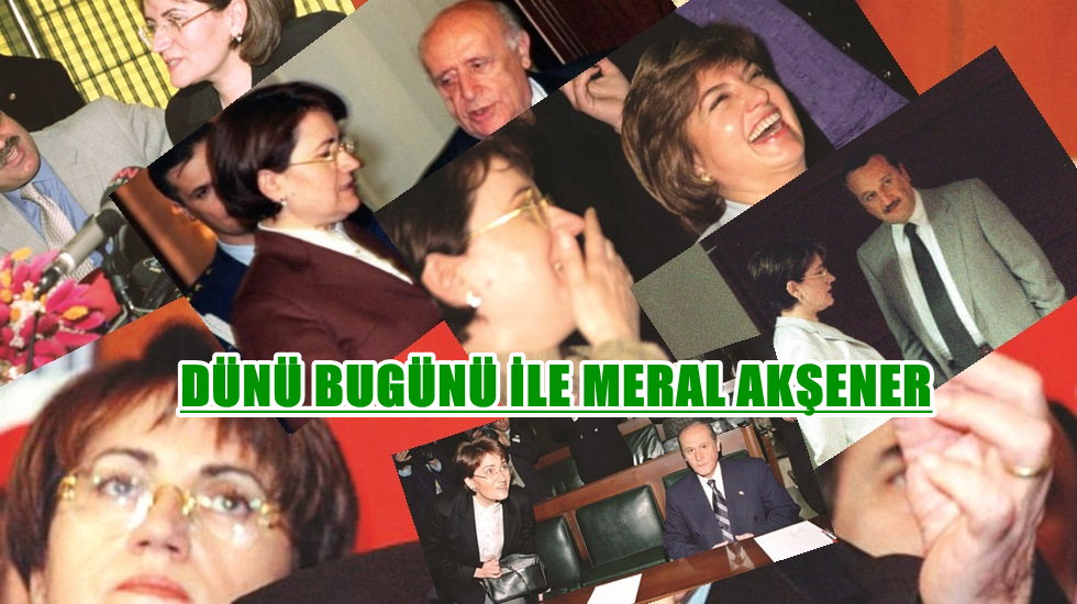 Sahi kim bu Meral Akşener?