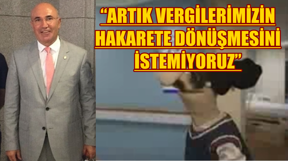 CHP’li Tanal: “Artık vergilerimizin hakarete dönüşmesini istemiyoruz”