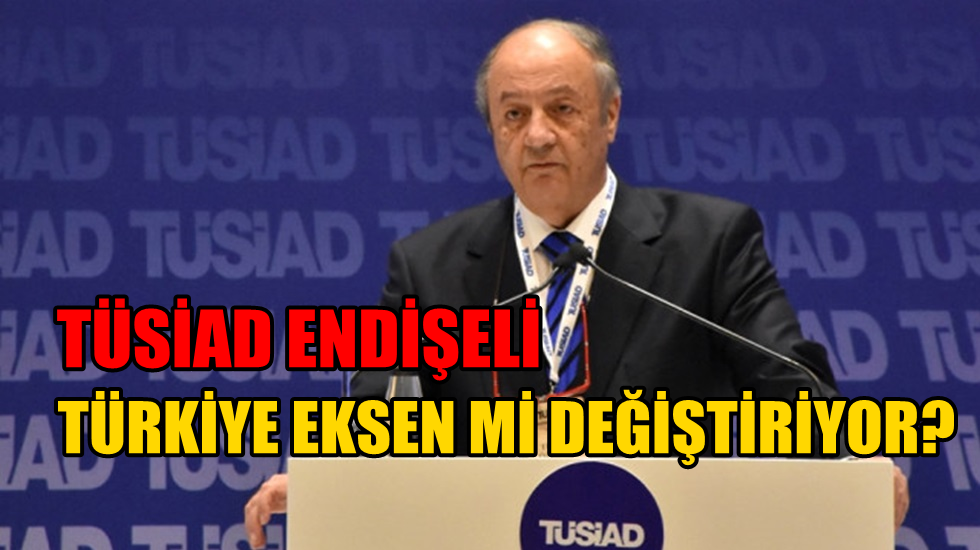 TÜSİAD: ABD-Türkiye arasında yaşanan krizden endişeliyiz