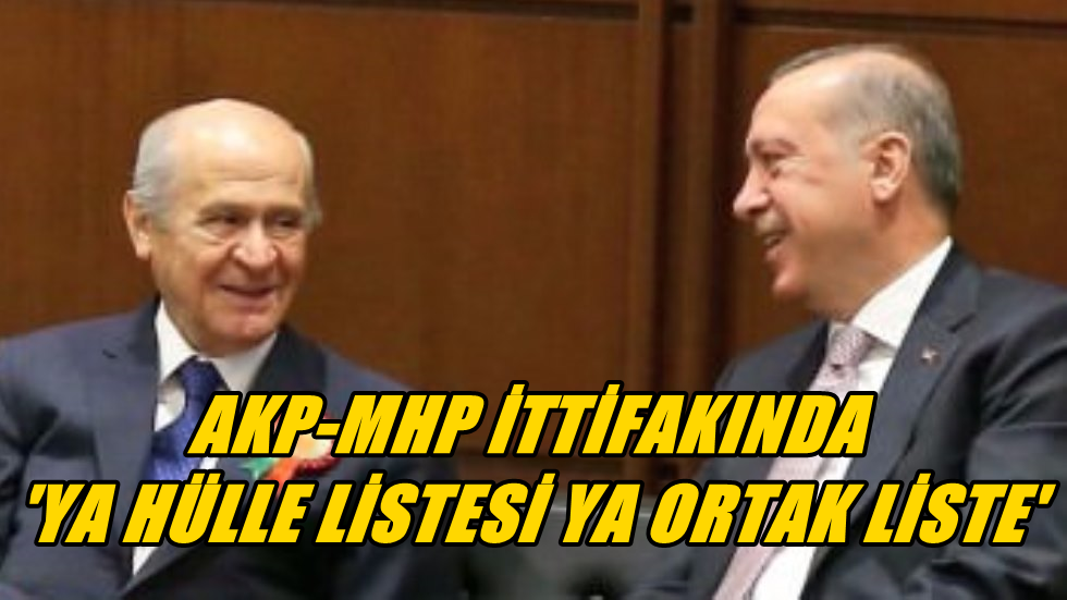 AKP-MHP bilmece gibi: İttifak için iki olasılık ortaya çıktı