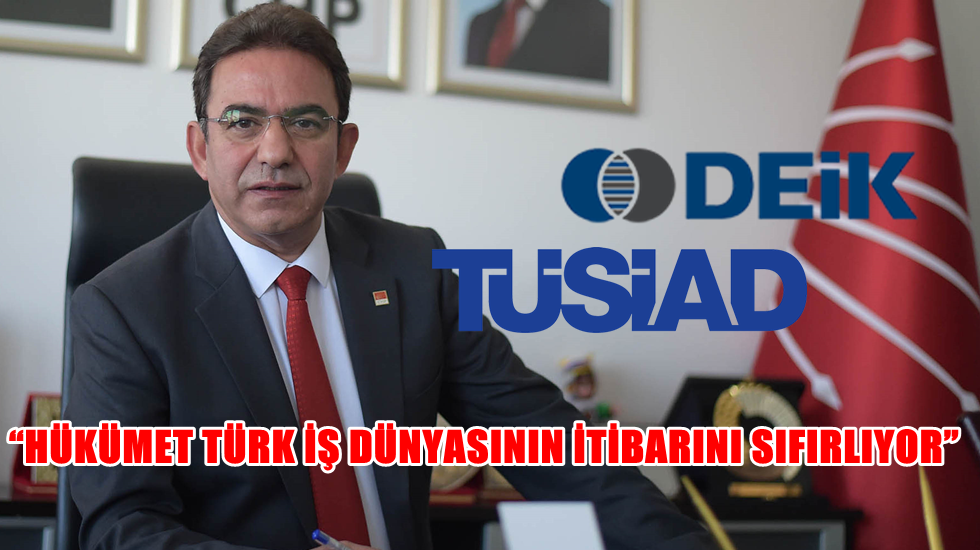 CHP’li Budak’tan Hükümete, TÜSİAD tepkisi