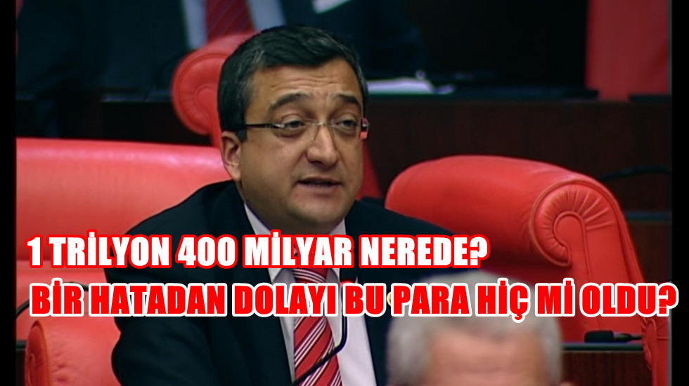 Milli Eğitim Bakanlığındaki 1 trilyon 400 milyar nerede?