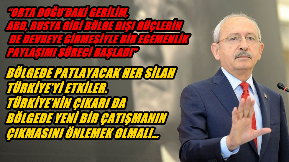 Kılıçdaroğlu’ndan  Suudi Arabistan, Lübnan ve İran açıklaması