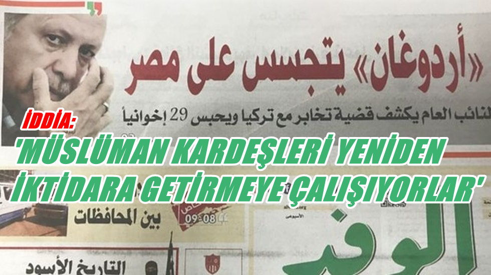 Mısır’da casusluk’ gözaltıları: ‘Erdoğan bizi gizlice gözetliyor’