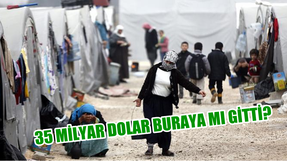 Sığınmacı Suriyeliler yoksulluk içindeyken nerde bu 35 milyar dolar?