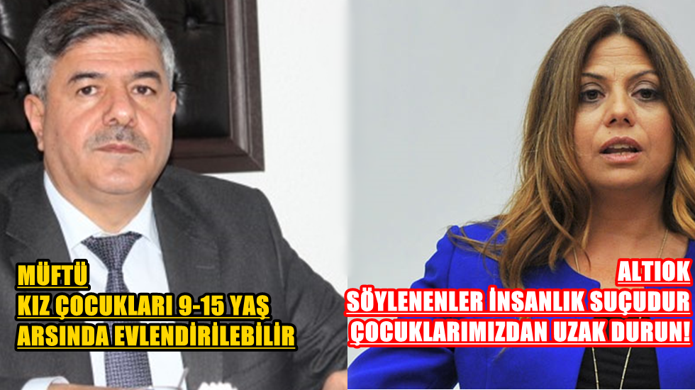 CHP’den Kız çocukları 9-15 yaş arsında evlendirilebilir diyen müftüye tepki
