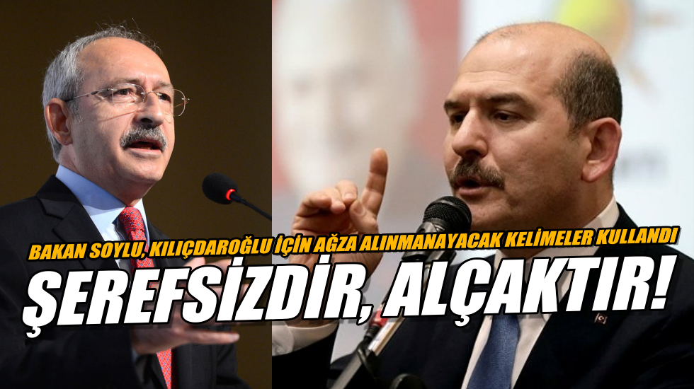 Soylu’dan Kılıçdaroğlu’na çirkin sözler: İspat etmezsen boğazına ne takacağız göreceksin!