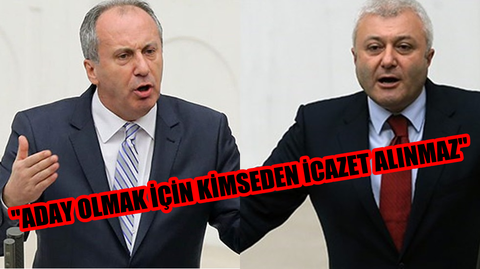 Muharrem İnce’den Tuncay Özkan’a ‘özür dileten’ tepki