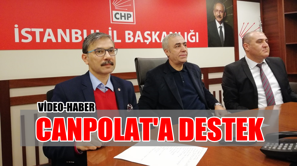 Canpolat’a İstanbul İl Yönetiminden destek açıklaması