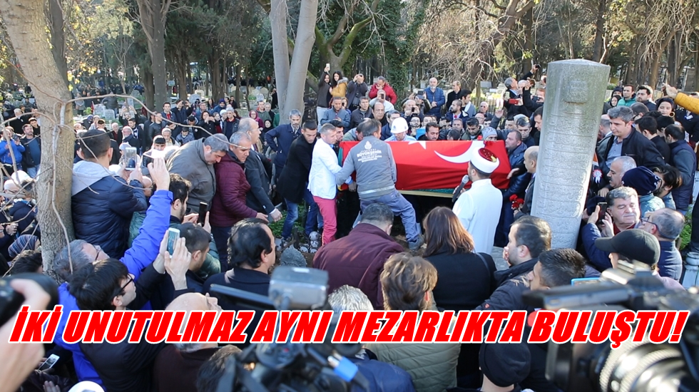 Münir Özkul ve Tarık Akan aynı mezarlıkta buluştu