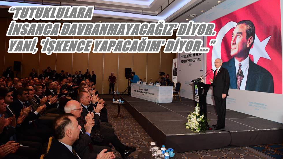 Kılıçdaroğlu: “Bu ülkede adalet yok… Biz adaletin mücadelesini veriyoruz”