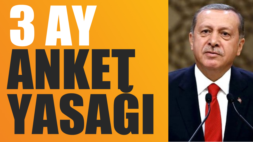 Erdoğan’dan AKP’ye ‘3 ay’ anket yasağı