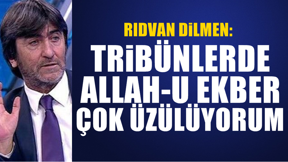 Rıdvan Dilmen’den ‘tekbir’ tepkisi: Burada spor yapılıyor ya…