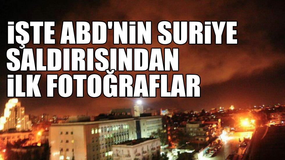 İşte ABD’nin Suriye saldırısı sonrası ilk fotoğraflar